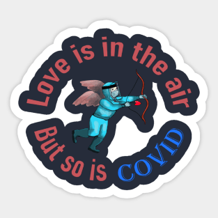 Love is in the air but so is covid Sticker